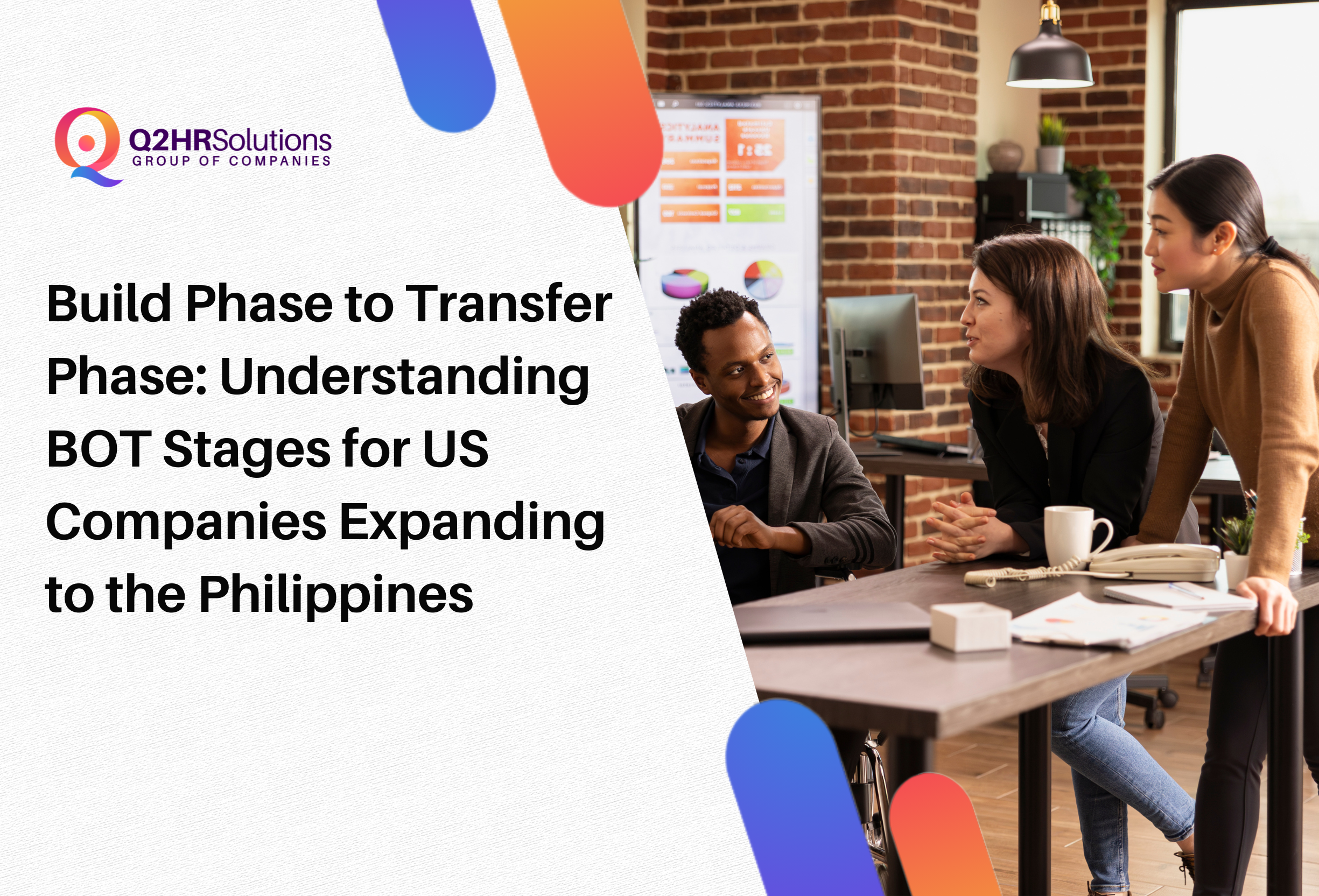 Build Phase to Transfer Phase Understanding BOT Process Stages for US Companies Expanding to the Philippines