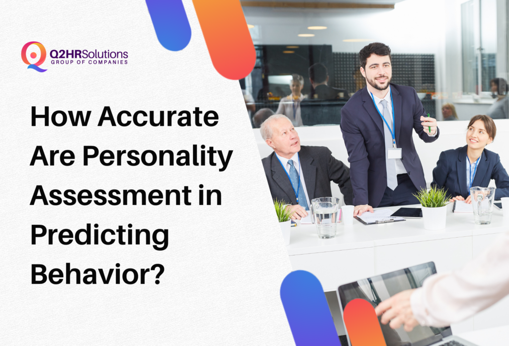 How Accurate Are Personality Assessment in Predicting Behavior?