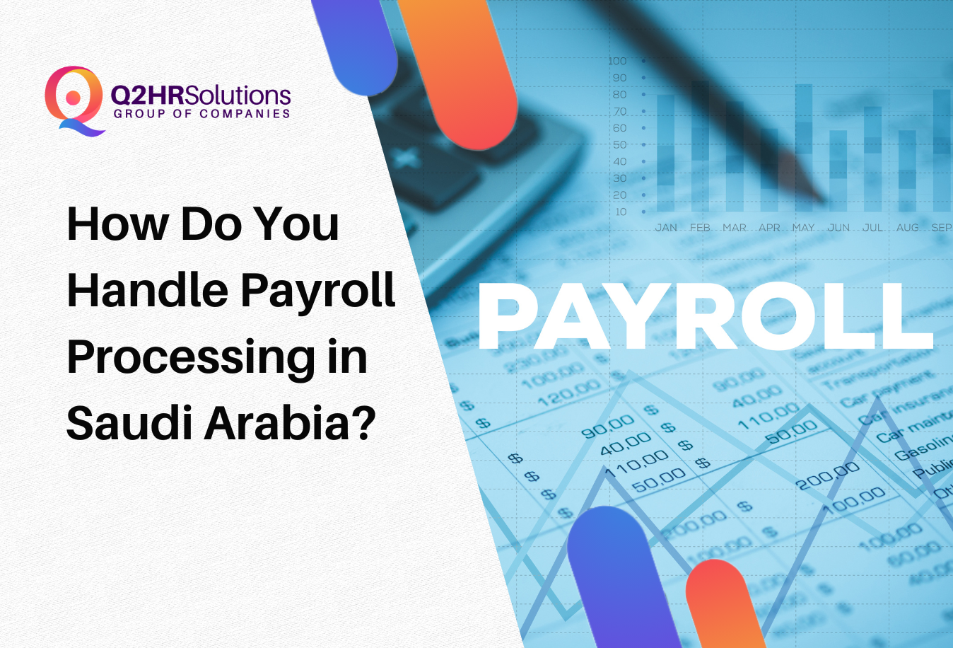 How Do You Handle Payroll Processing in Saudi?